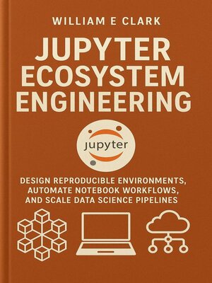 cover image of Jupyter Ecosystem Engineering